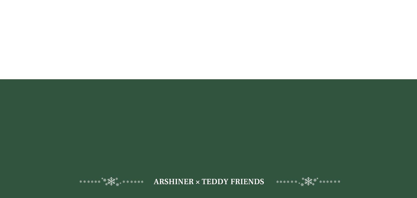 ARSHINER × TEDDY FRIENDS